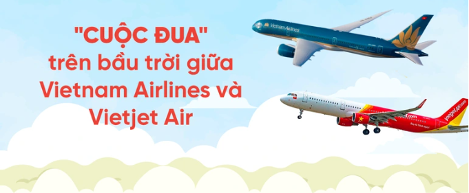 Cuộc đua trên bầu trời giữa Vietnam Airlines và Vietjet Air